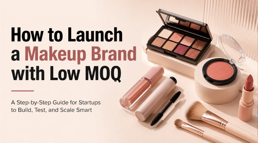How to Launch a Makeup Brand with Low MOQ